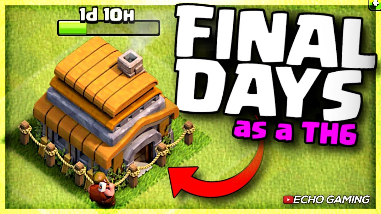 The Last Time I will ever be a Town Hall 6