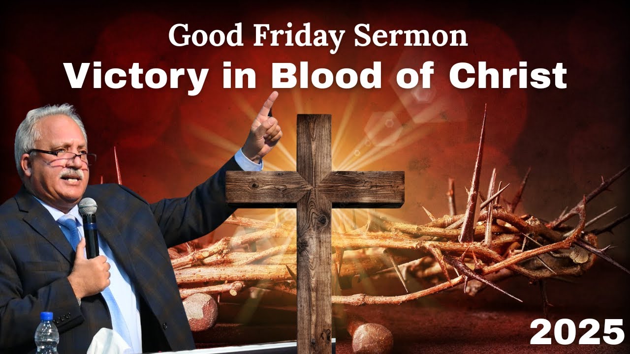 2025 Good Friday Sermon | Victory in Blood of Jesus | یسو ع کے خون میں فتح ہے |By Rev.Qamar UL Zaman