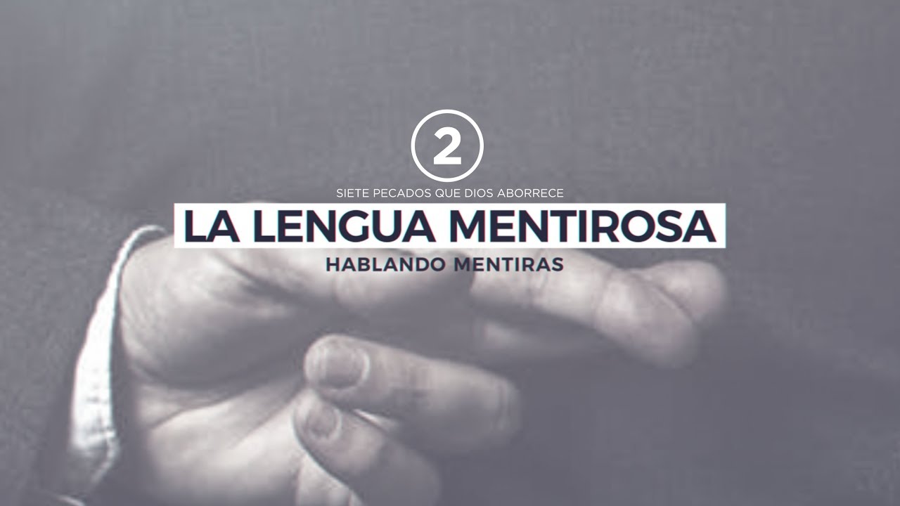La Lengua Mentirosa | Serie: Siete Pecados que Dios Aborrece (Predicación Bautista Fundamental)