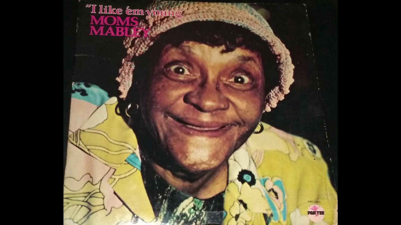 Moms Mabley -  I Like 'Em Young