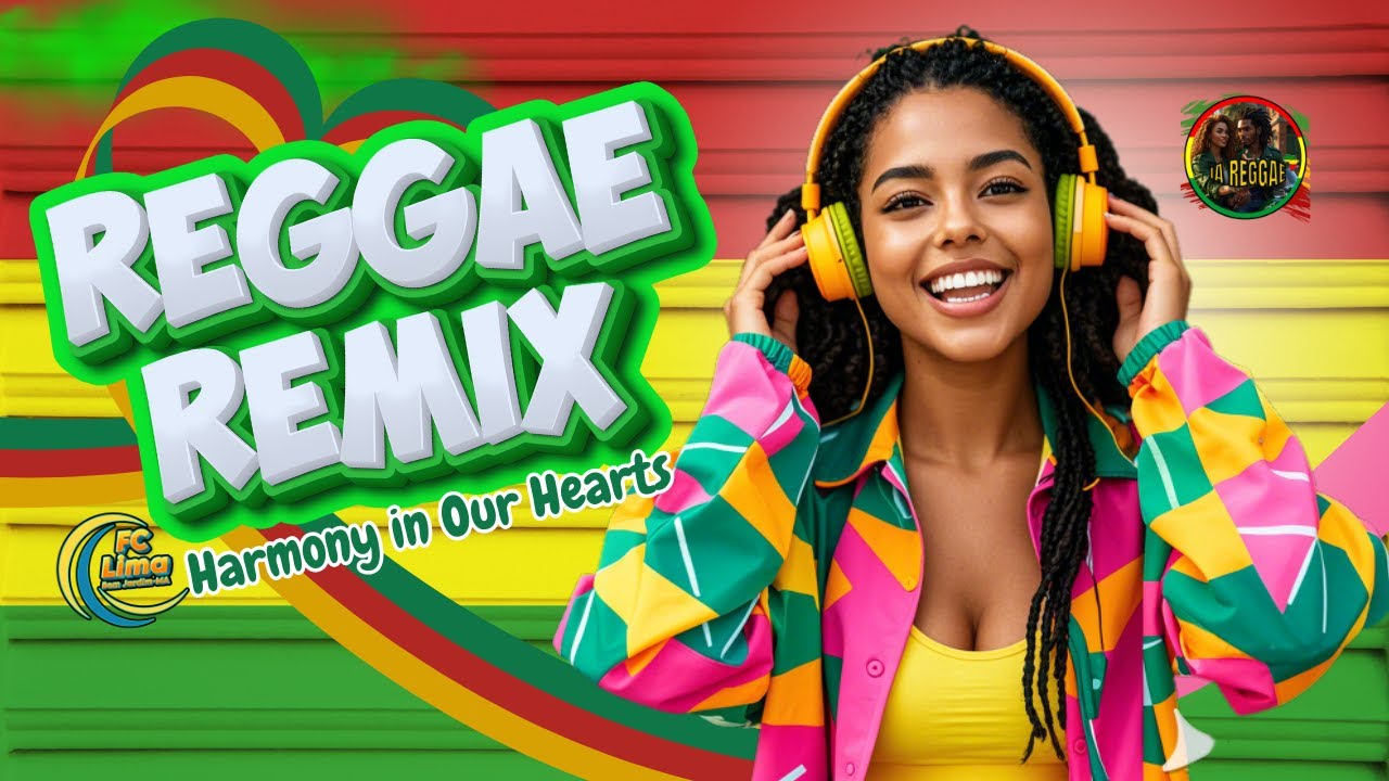Harmony in Our Hearts REGGAE REMIX