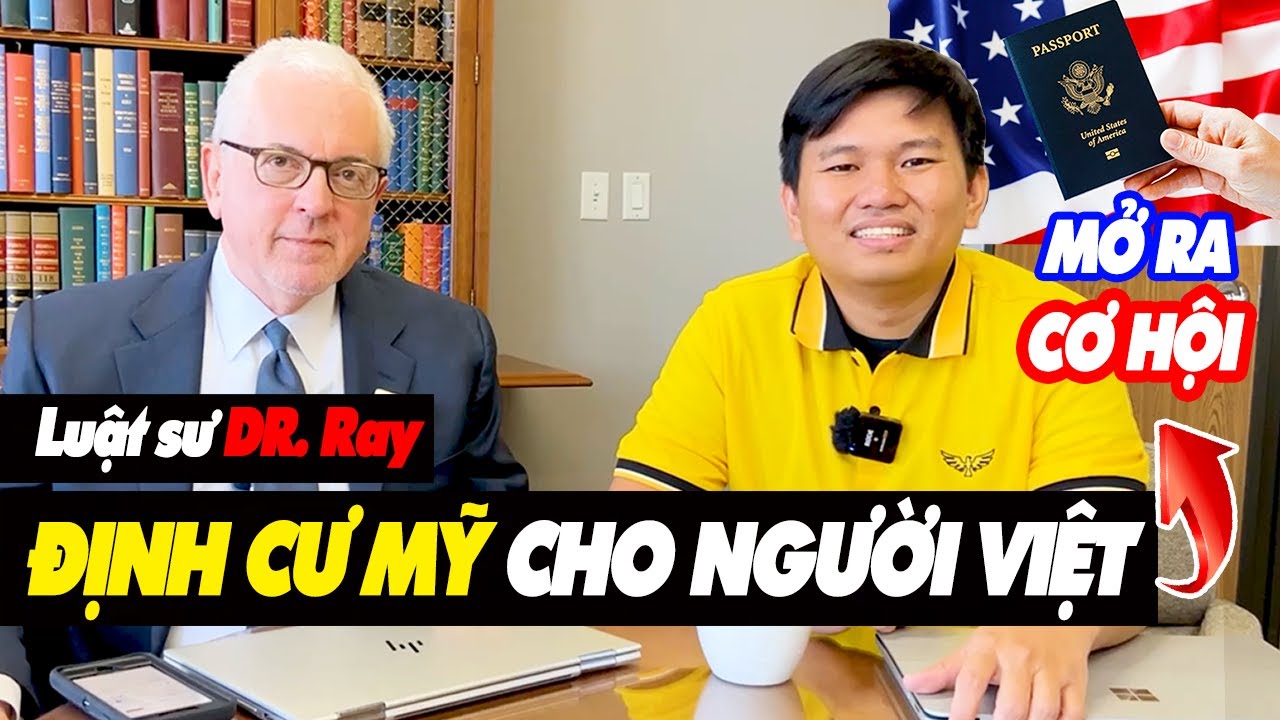 Vương Phạm Đi Gặp Luật Sư DR.Ray Mở Ra Cơ Hội Định Cư Mỹ Cho Người Việt.