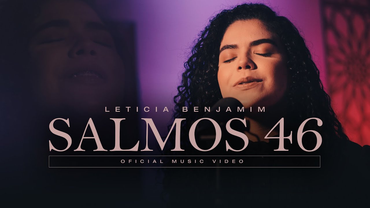 LETÍCIA BENJAMIM - SALMOS 46 (CLIPE OFICIAL)