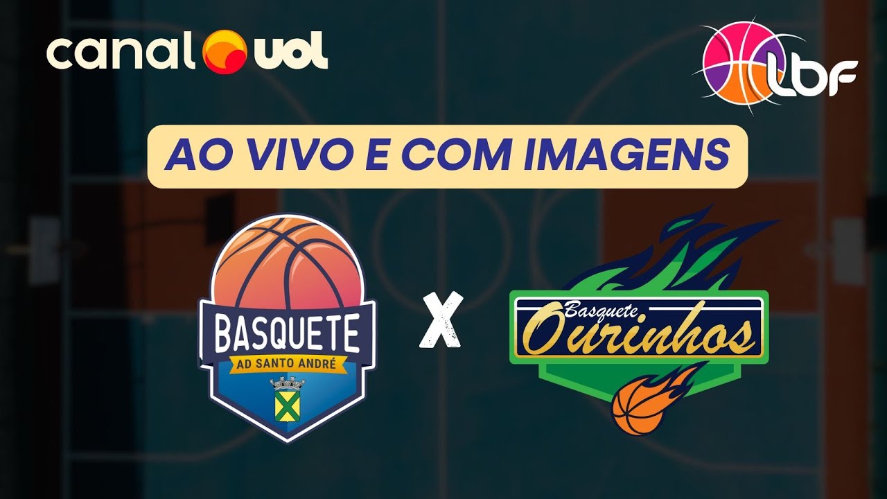 BASQUETE FEMININO AO VIVO E COM IMAGENS: AD SANTO ANDRÉ X OURINHOS BASQUETE | VEJA A LBF