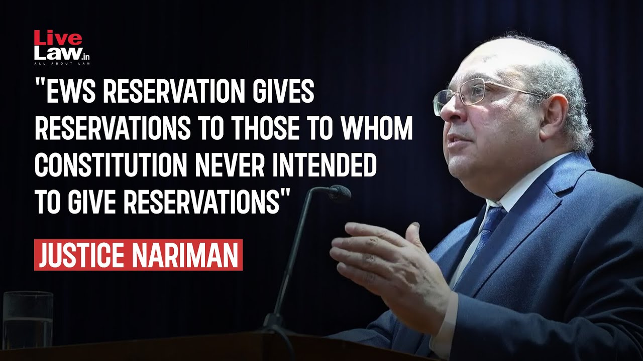 EWS Reservation Turns Constitution On It Head, Supreme Court Wrong To Uphold It : Jusice Nariman