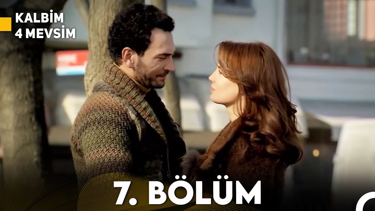 Kalbim 4 Mevsim 7.Bölüm (FULL HD)