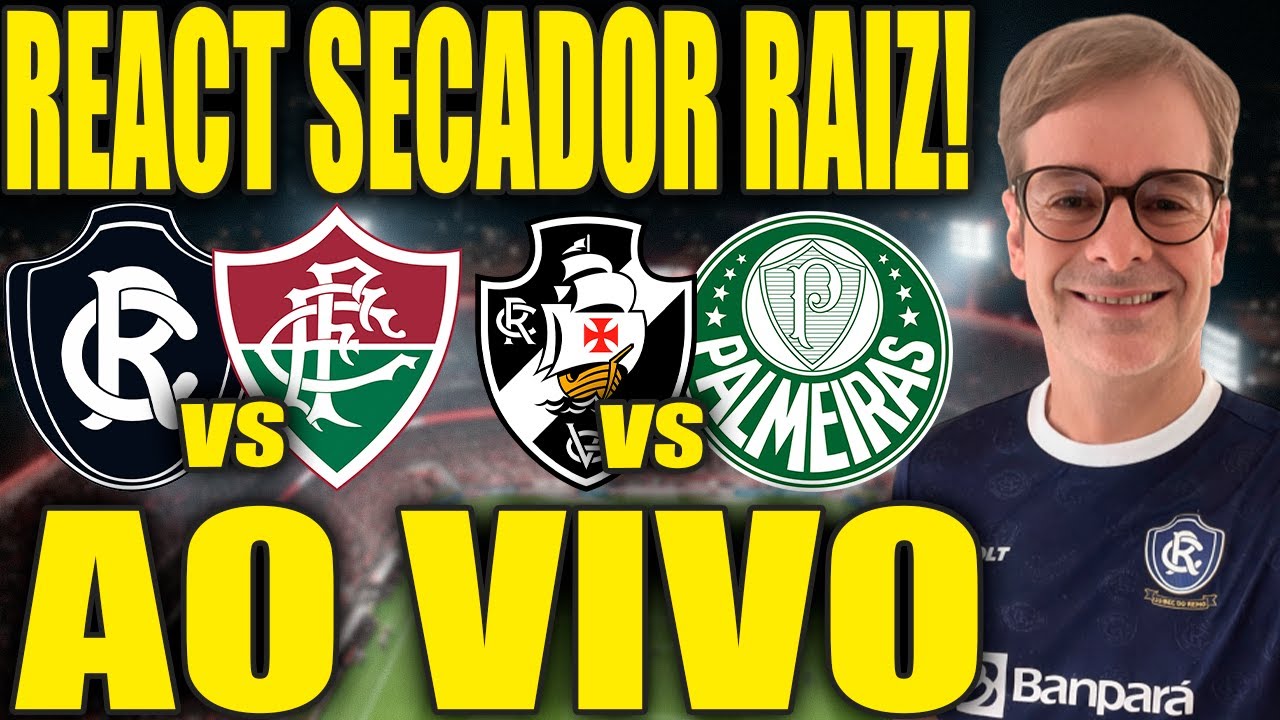 REACT RAIZ SECADOR AO VIVO! REMO X FLUMINENSE! VASCO X PALMEIRAS! LIVE RAIZ! 📱