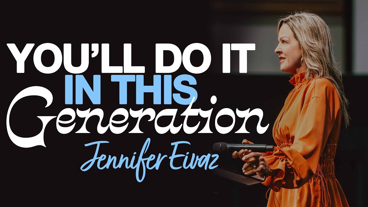 You'll Do It in This Generation :: Jennifer Eivaz, Outpouring Service Harvest Church Turlock CA
