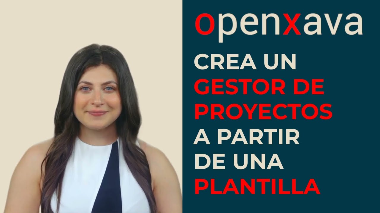 [ES] Crea una aplicaci&oacute;n de gesti&oacute;n de proyectos Java en pocos minutos usando una plantilla OpenXava