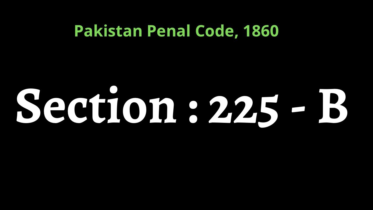 Section 225-B of Pakistan Penal Code, 1860