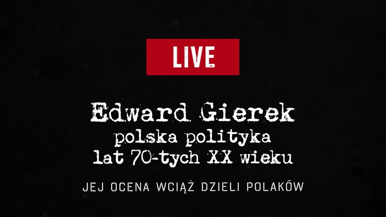 Edward Gierek - ocena jego polityki wciąż dzieli Polaków