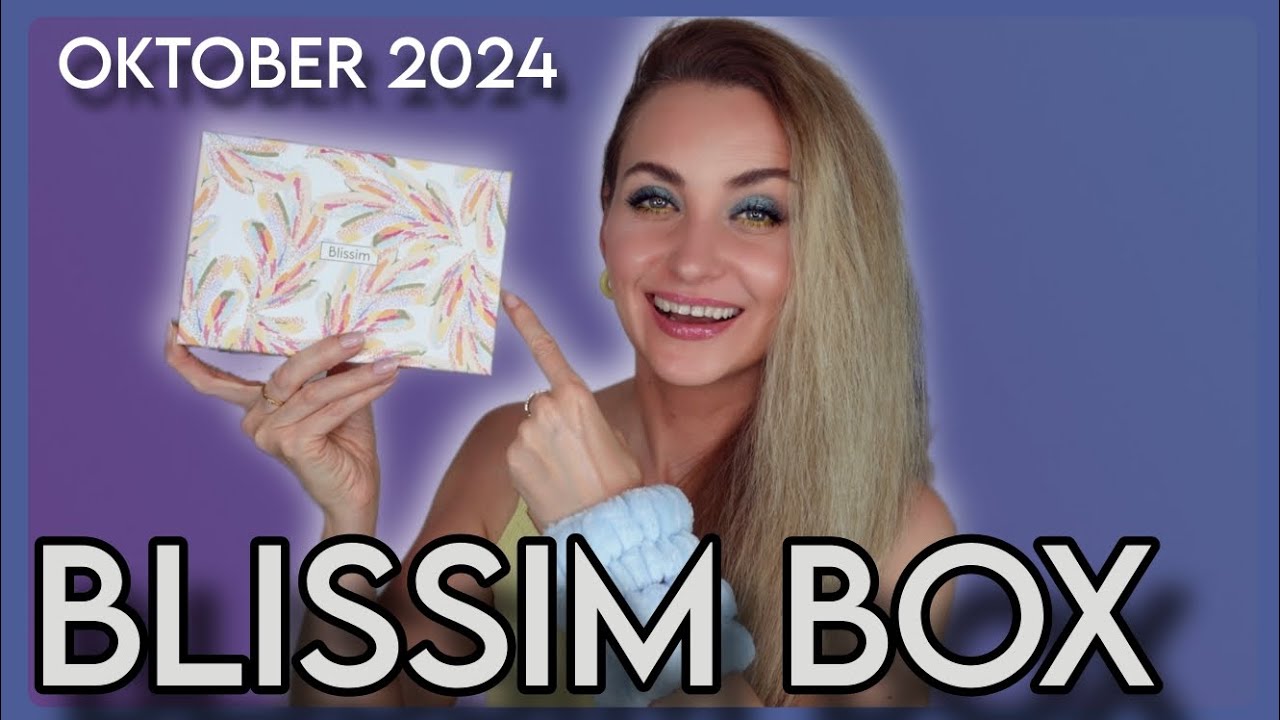 BLISSIM BOX OKTOBER 2024 UNBOXING