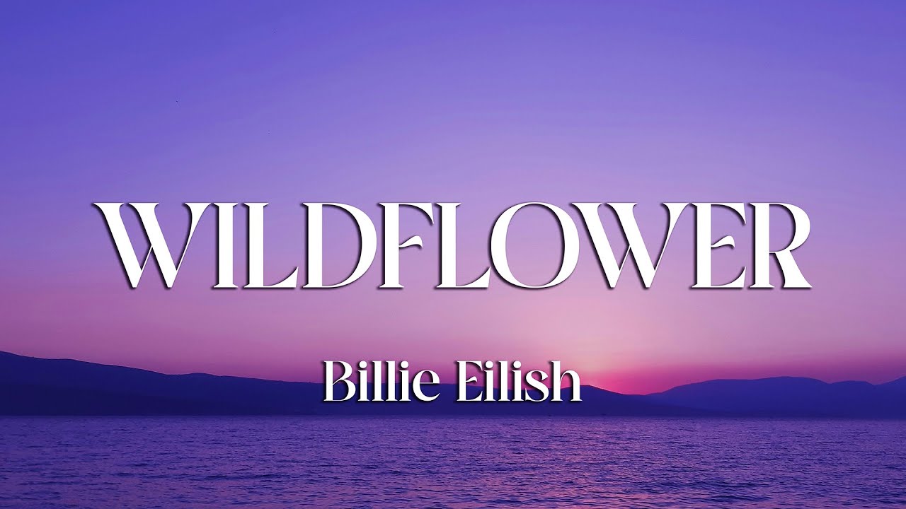 Billie Eilish - WILDFLOWER (Lyrics)