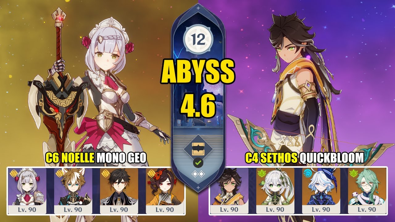 C6 Noelle Mono Geo & C4 Sethos Quickbloom | Spiral Abyss 4.6 | Genshin Impact 【原神】