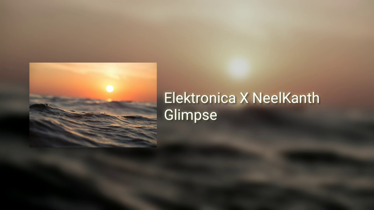 Elektronica X NeelKanth - Glimpse