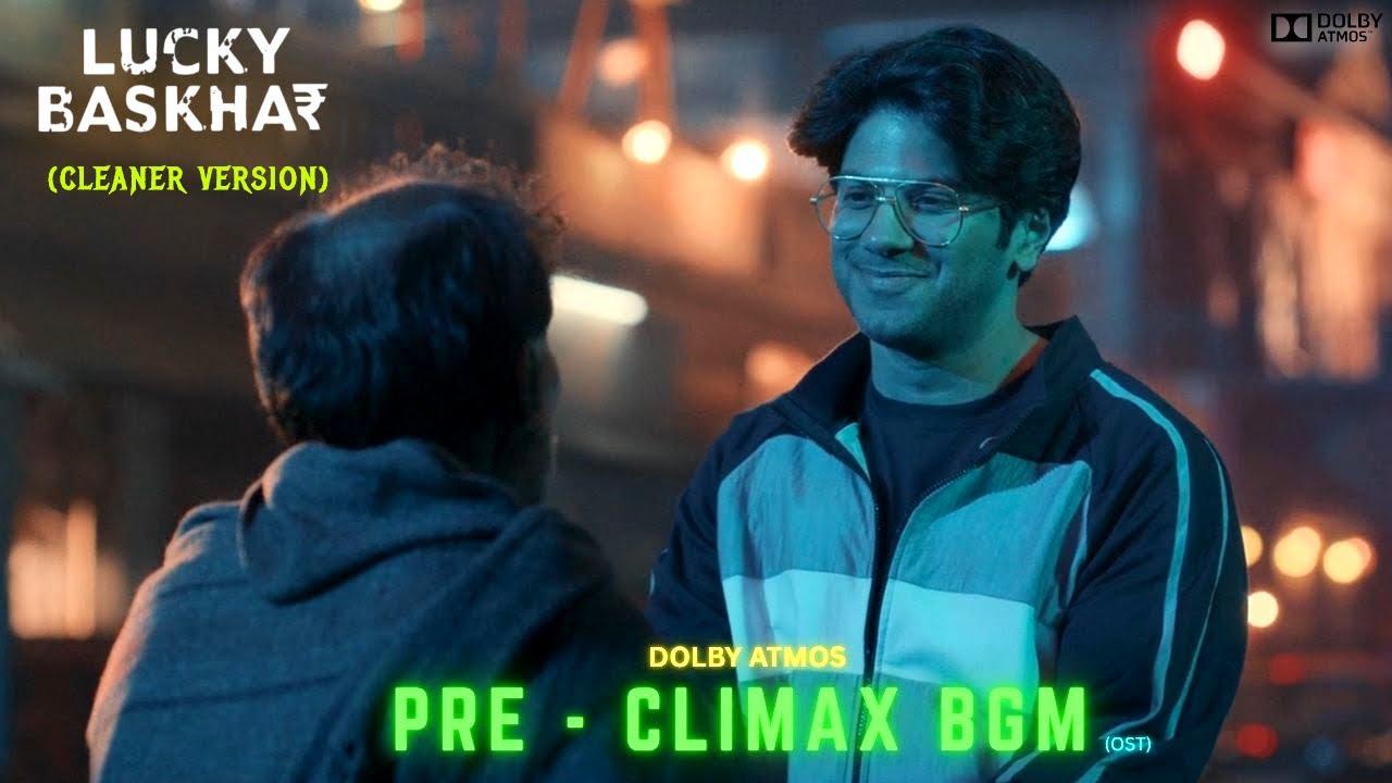 Lucky Baskhar - Pre Climax BGM | Original Audio | Dolby ATMOS | Dulquer Salmaan | GV Prakash | 4K