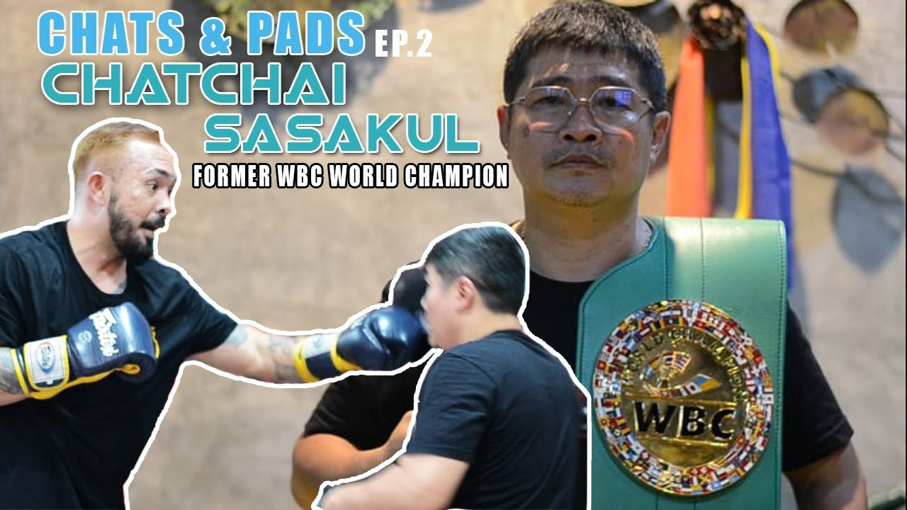 Chats & PADS Episode 2: Chatchai Sasakul (former WBC world Champion) Pacquiao Opponent.