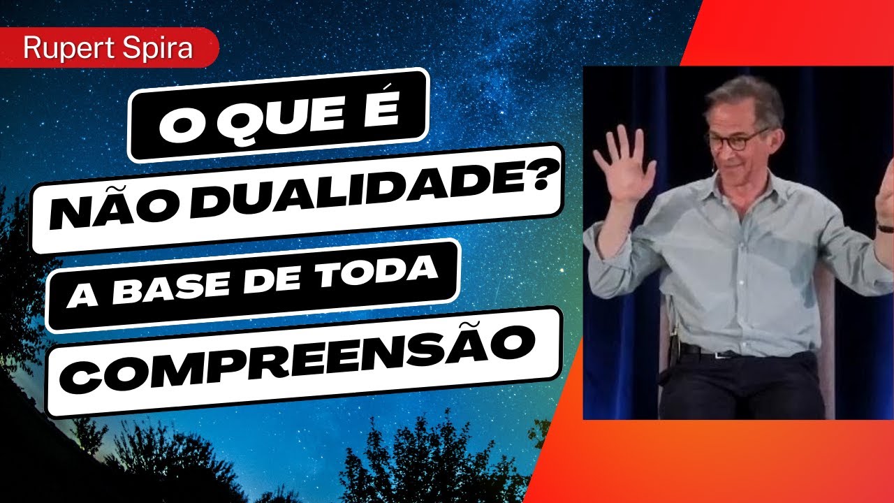 Introdu&ccedil;&atilde;o ao ensino n&atilde;o dual (O que &eacute; ?) - Rupert Spira