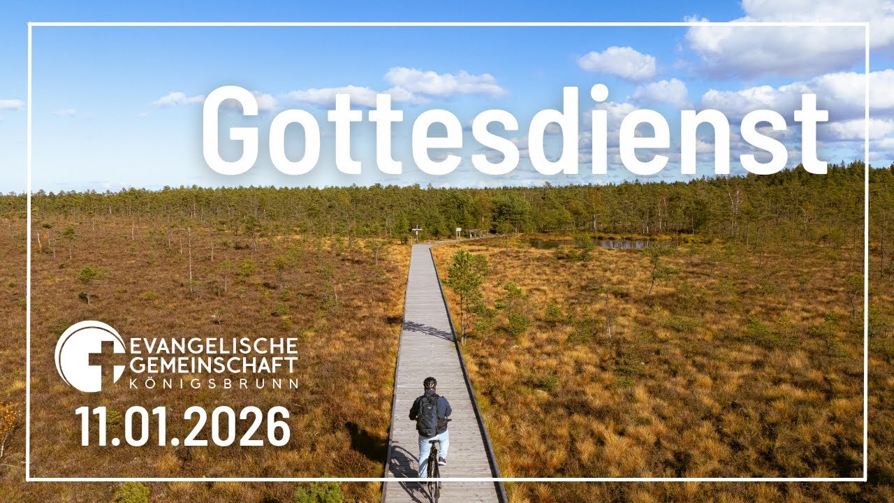 Neues Leben aus Gott - Wie Jesus Gestalt gewinnt - Gottesdienst (Sonntag, 11.01.2026)