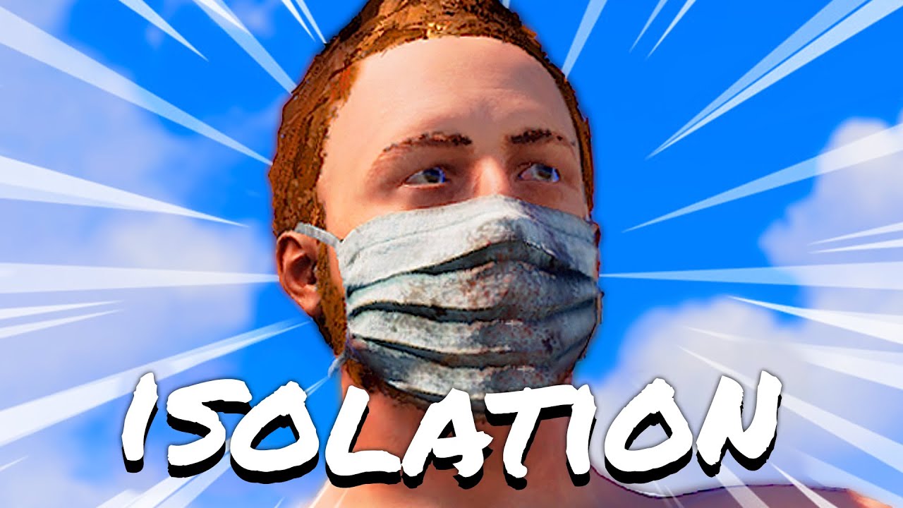 Rust but everyone is in Isolation