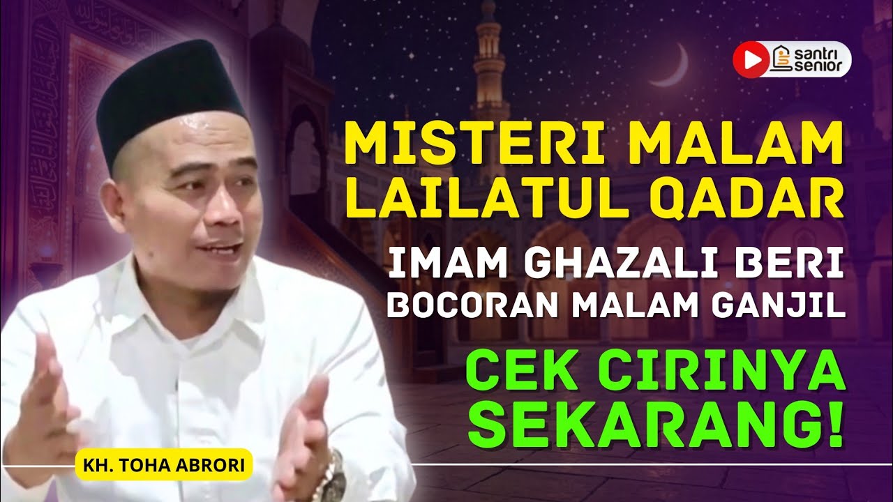 Jangan Sampai Terlewat! Kenali 6 Ciri-Ciri Malam Lailatul Qadar! KH Toha Abrori