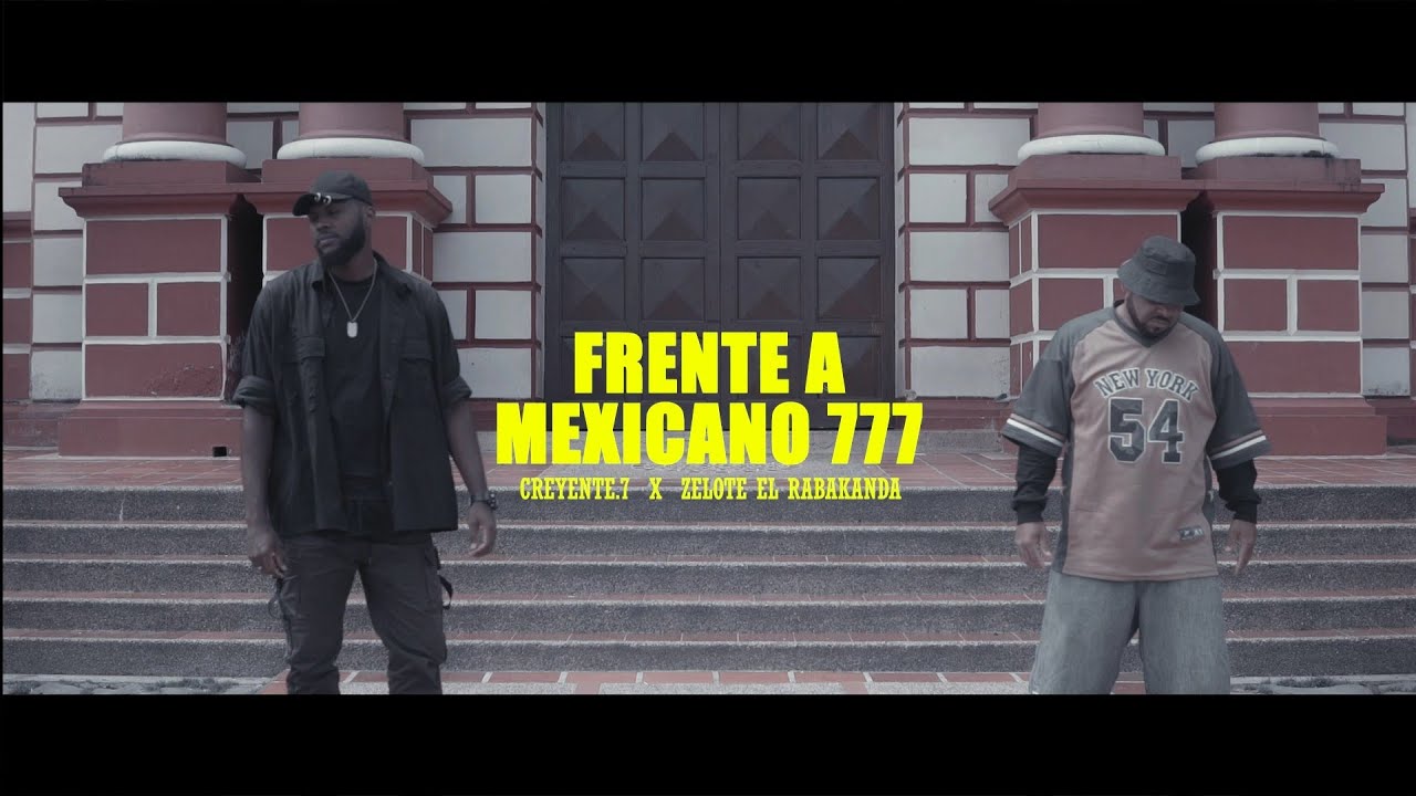 FRENTE A MEXICANO 777 - Creyente.7 Ft. Zelote el Rabakanda (Video Oficial)