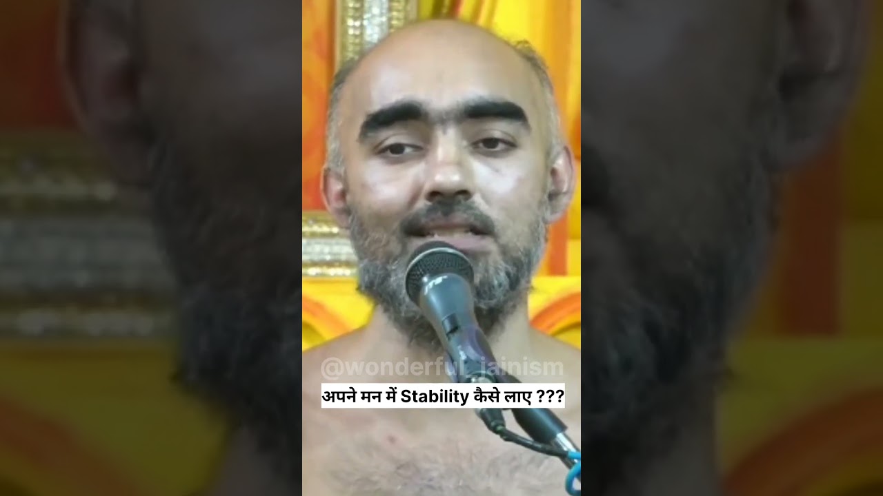 अपने मन में Stability कैसे लाए ??? Muni shri 108 Samatva Sagar ji