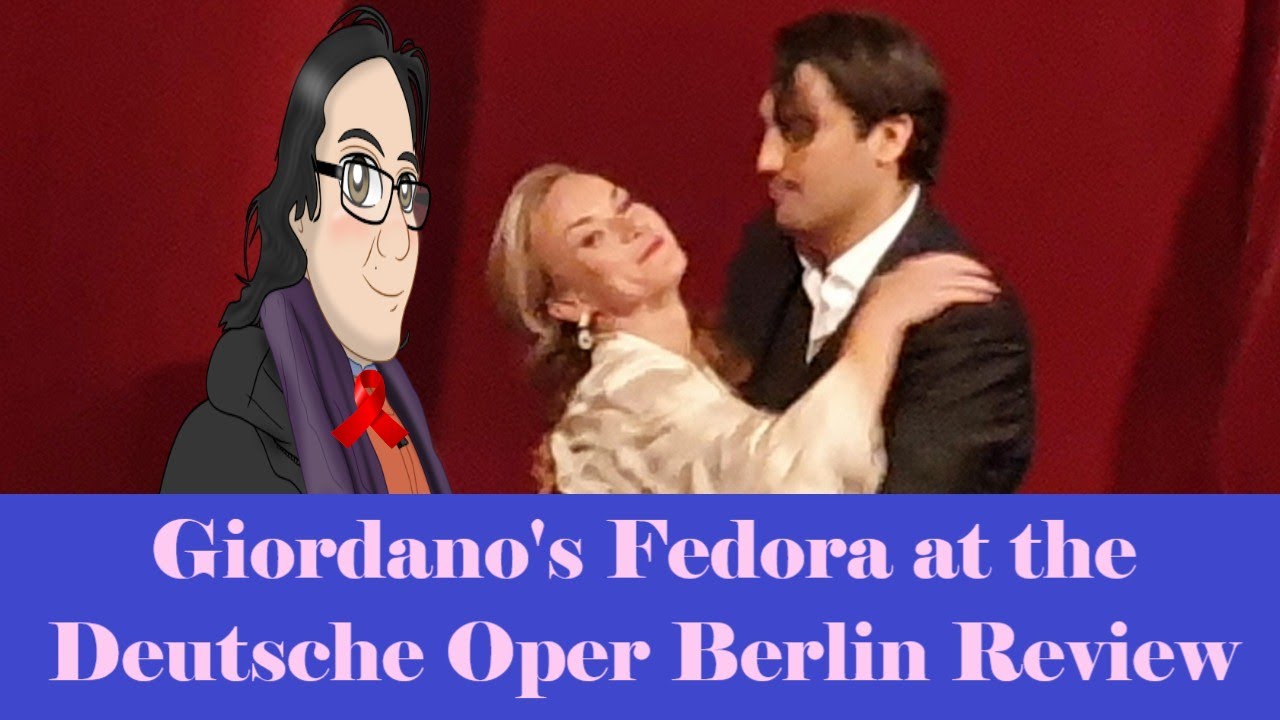 Giordano's Fedora at the Deutsche Oper Berlin Review