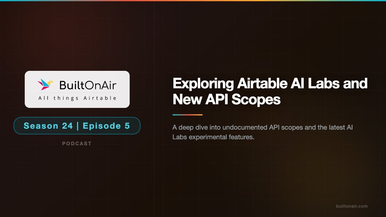 [S24-E05] Airtable Podcast: Unboxing New AI Labs Features | BuiltOnAir