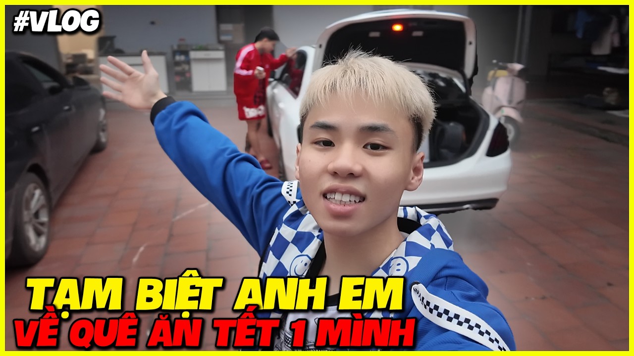 VLOG | Tạm Biệt Anh Em, Về Quê Ăn Tết 1 Mình !!!