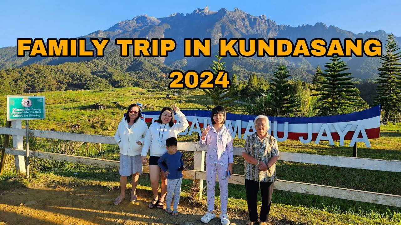 FAMILY TRIP AT KUNDASANG & RANAU SABAH - HARI RAYA HOLIDAYS 2024