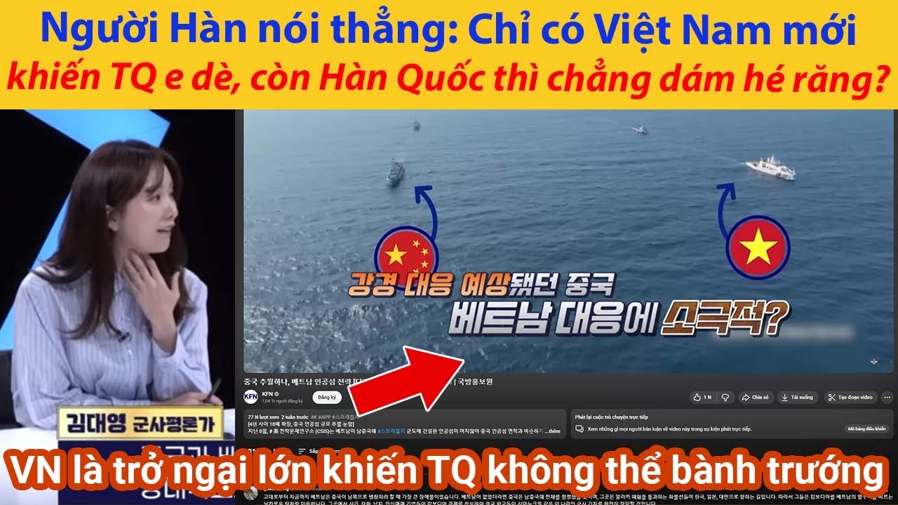 Người Hàn nói thẳng: Chỉ có Việt Nam mới khiến TQ e dè, còn Hàn Quốc thì chẳng dám hé răng?