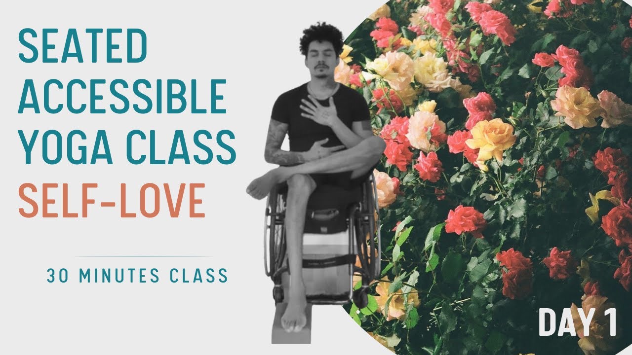 Self Love Class Day 1 | Seated Accessible Yoga | 30 minutes class