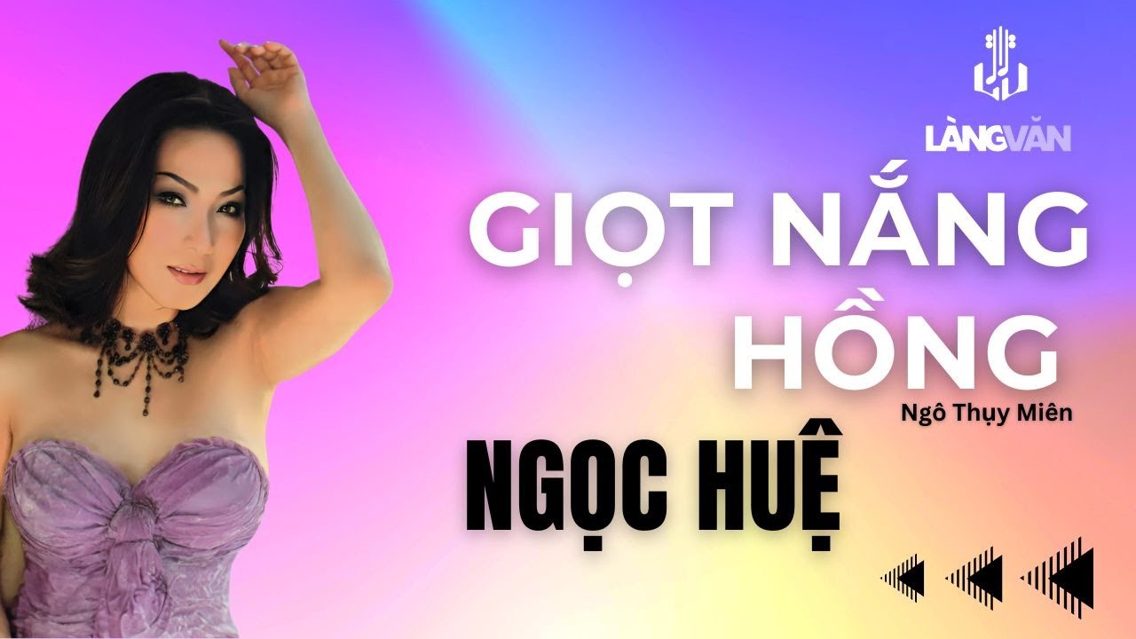 Ngọc Huệ | Giọt Nắng Hồng | Official Làng Văn (Lyrics)