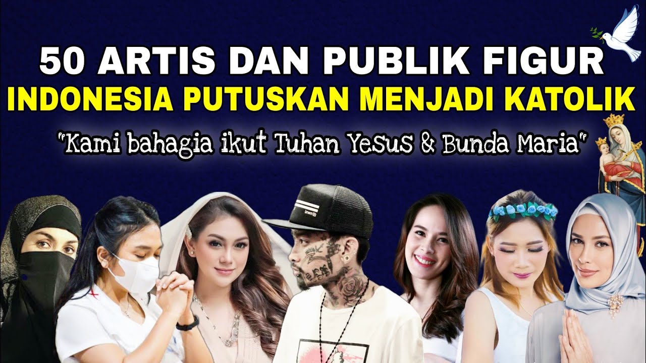 50 Artis & Publik Figur Terkenal Indonesia Putuskan Berpindah Menjadi Katolik. Rome Sweet Home!