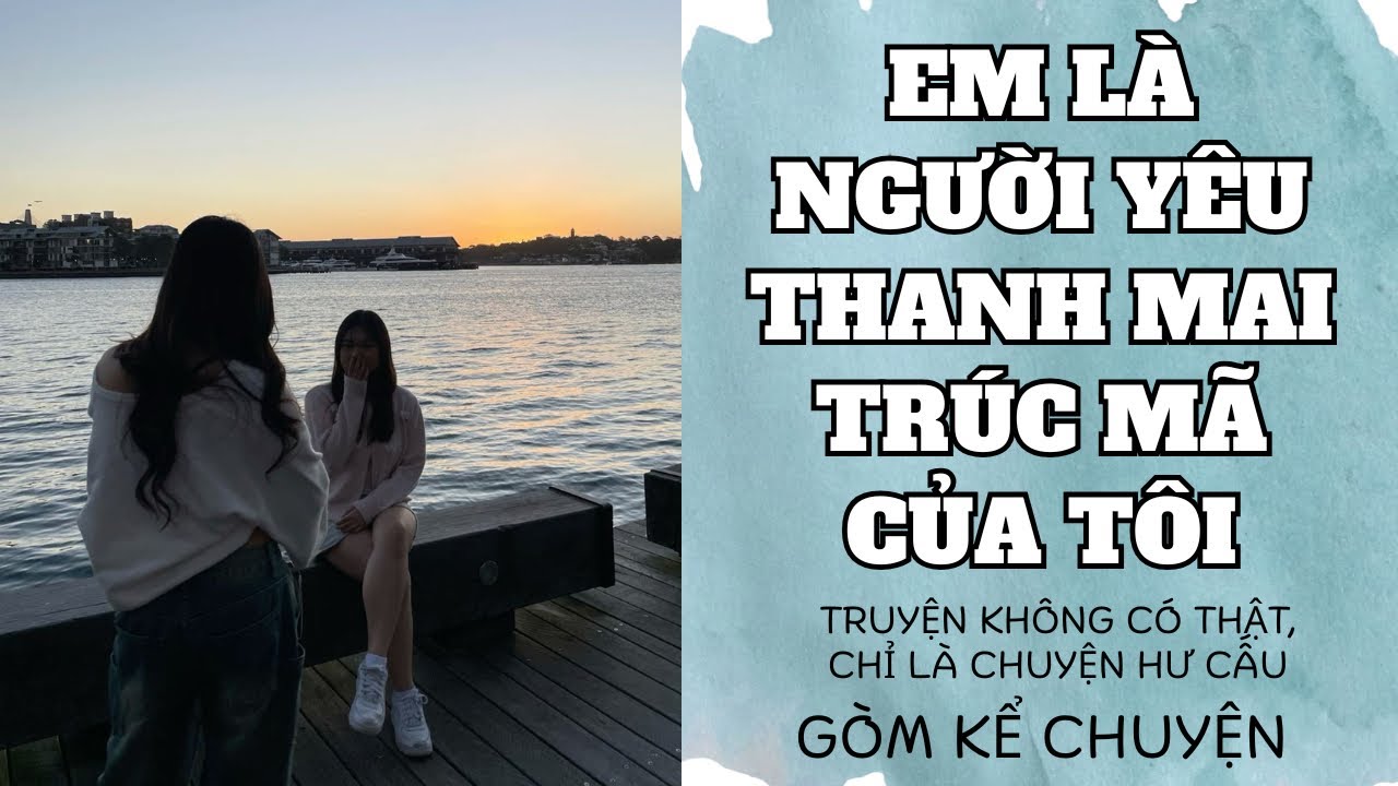 [ GL ] Em là người yêu thanh mai trúc mã của tôi