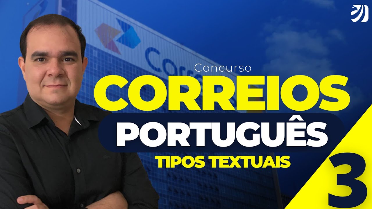 AULA 3: CONCURSO CORREIOS 2024: TIPOS TEXTUAIS - PORTUGU&Ecirc;S (Jos&eacute; Maria)