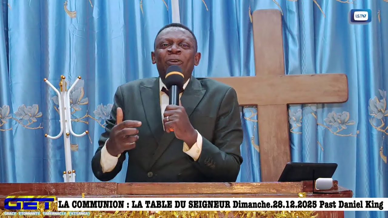 LA TABLE DU SEIGNEUR Dimanche 28 12 2025 Pasteur Daniel King