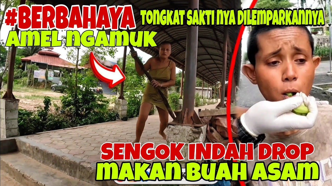 BAHAYA SI AMEL NGAMUK!!! INDAH TURUN BIUS NARKOCOY MAKAN BELIMBING ASAM