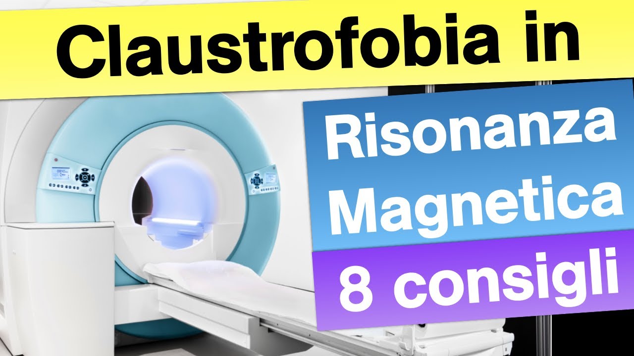 Claustrofobia in Risonanza Magnetica - 8 Consigli.