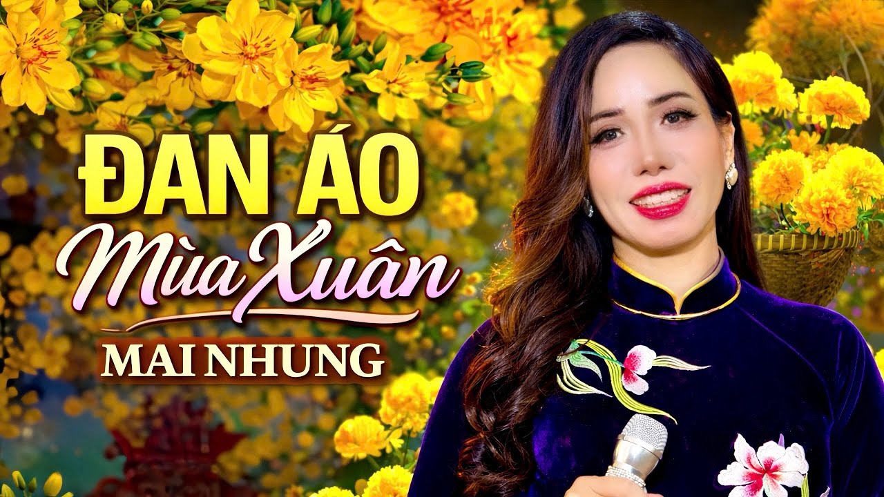 ĐAN ÁO MÙA XUÂN ll NS Phạm Thế Mỹ ll MAI NHUNG MV4k 