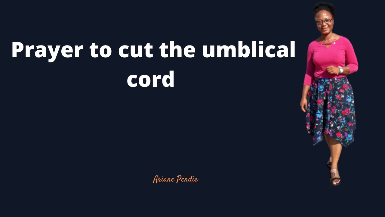 Prayer to cut the umbilical cord | ungodly soul ties | cut the link to Fathers compound | Ezekiel 16