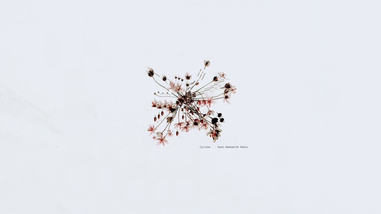 Cyclone (Ryan Hemsworth Remix)