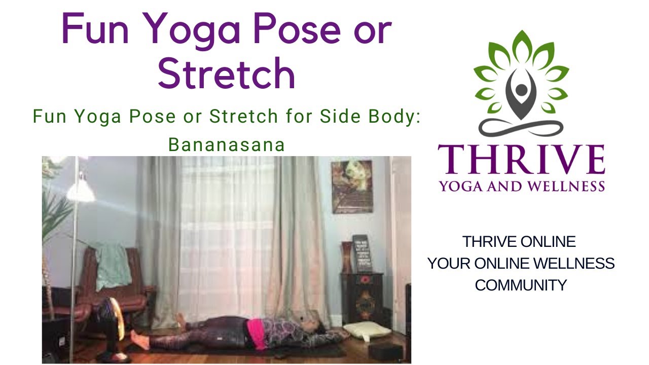 Fun Yoga Pose or Stretch for Side Body: Bananasana