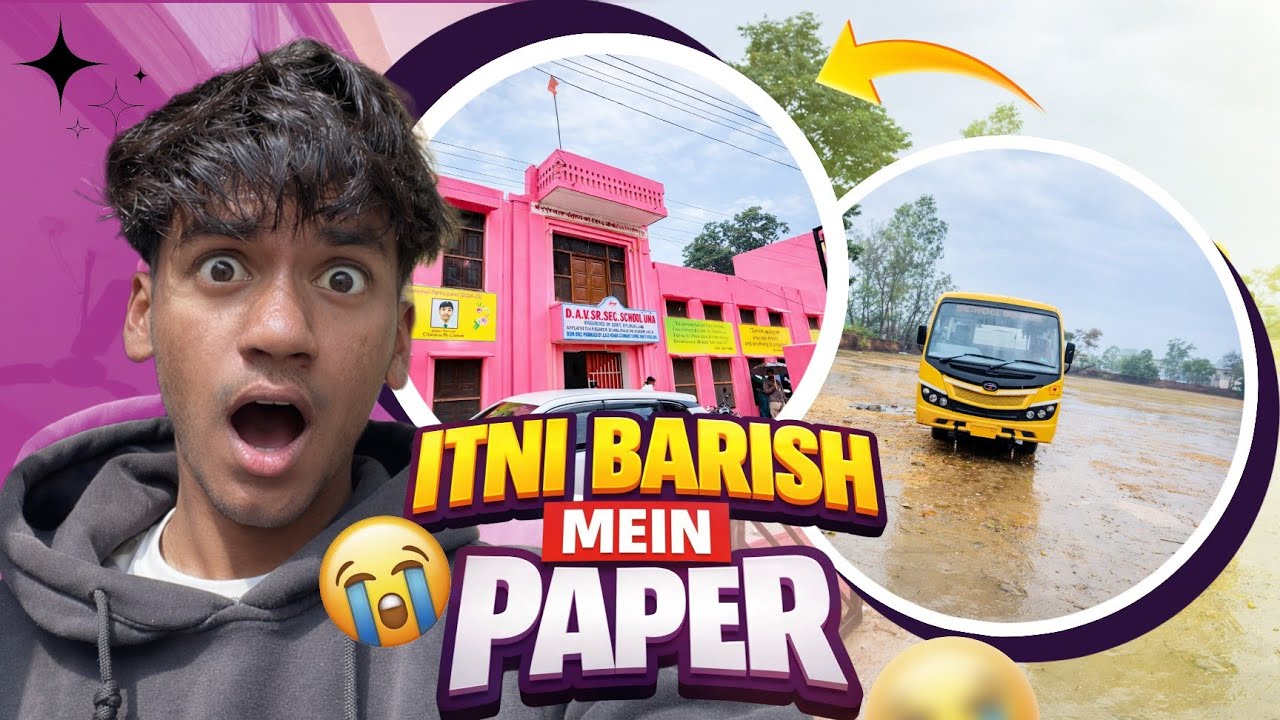 Itni Barish Mein Paper Dene kaise Gaye 😭