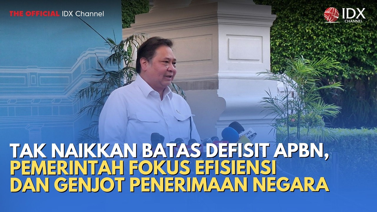 Tak Naikkan Batas Defisit APBN, Pemerintah Fokus Efisiensi dan Genjot Penerimaan Negara | MILENOMICS
