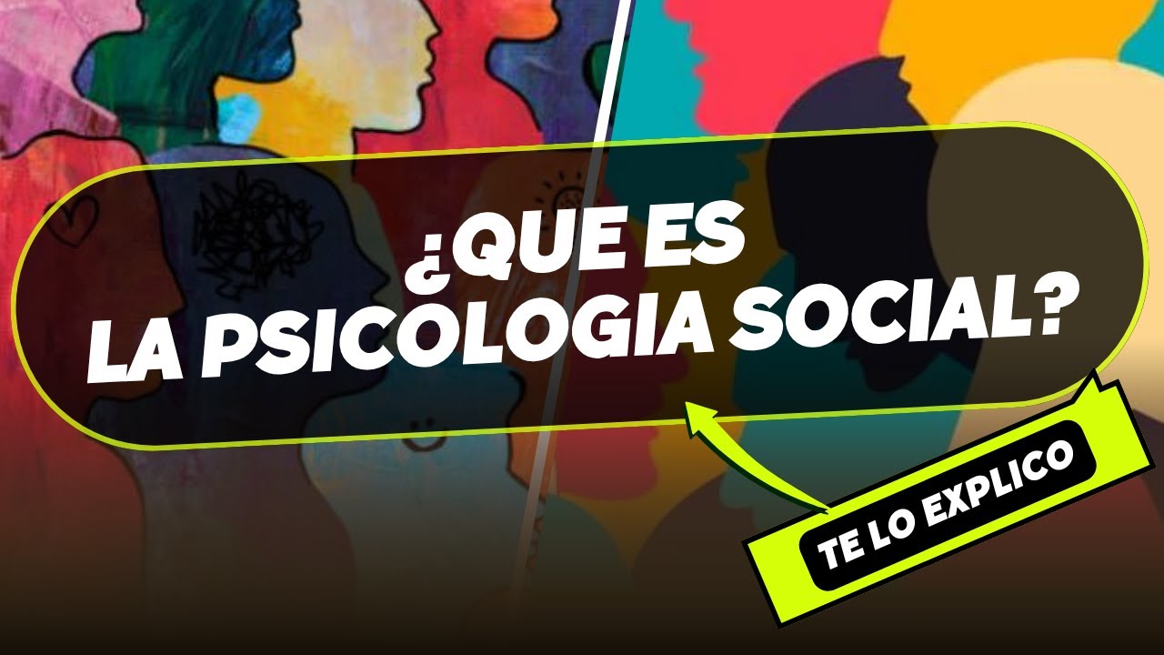 ¿Qué es la Psicología Social? Explicación sencilla y completa
