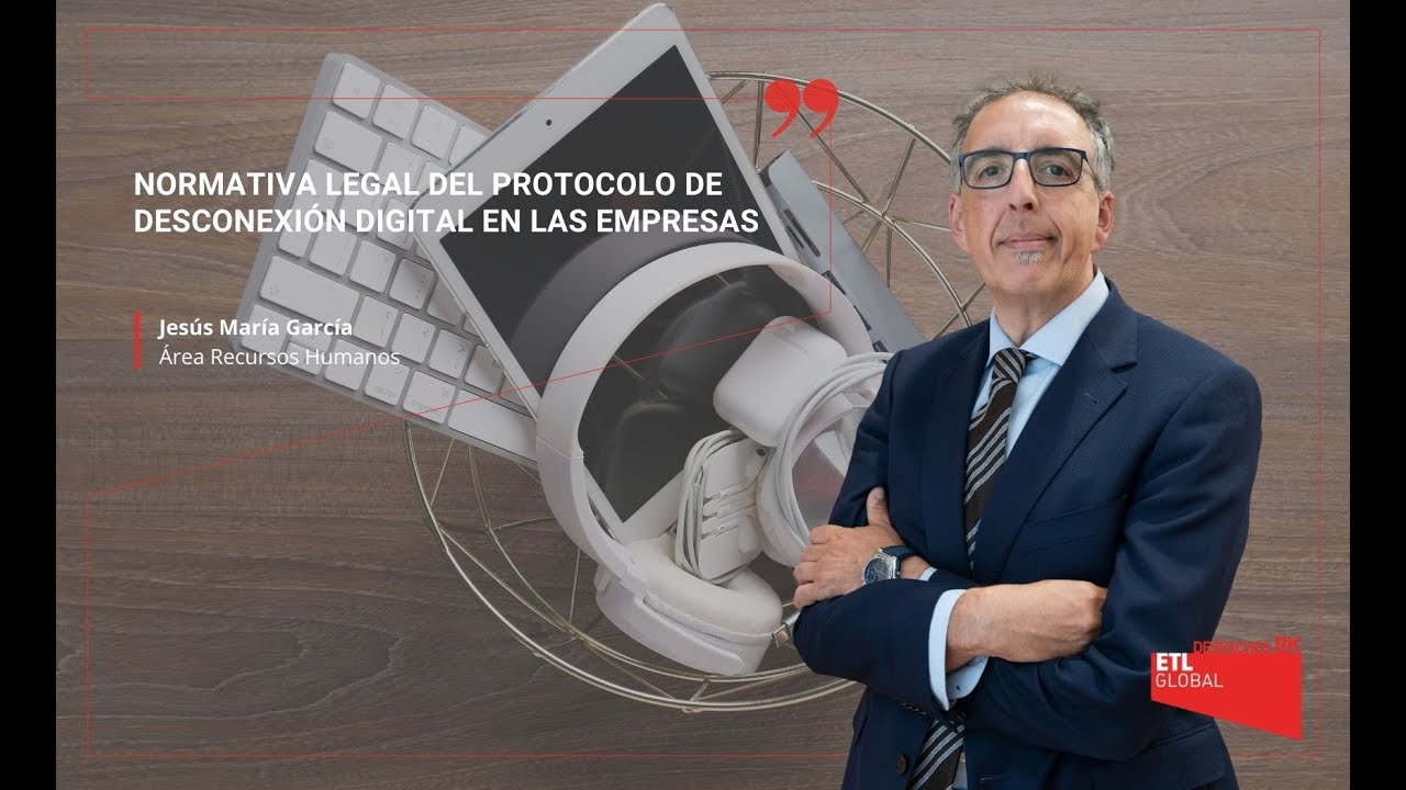 Normativa Legal del Protocolo desconexion digital en las empresas