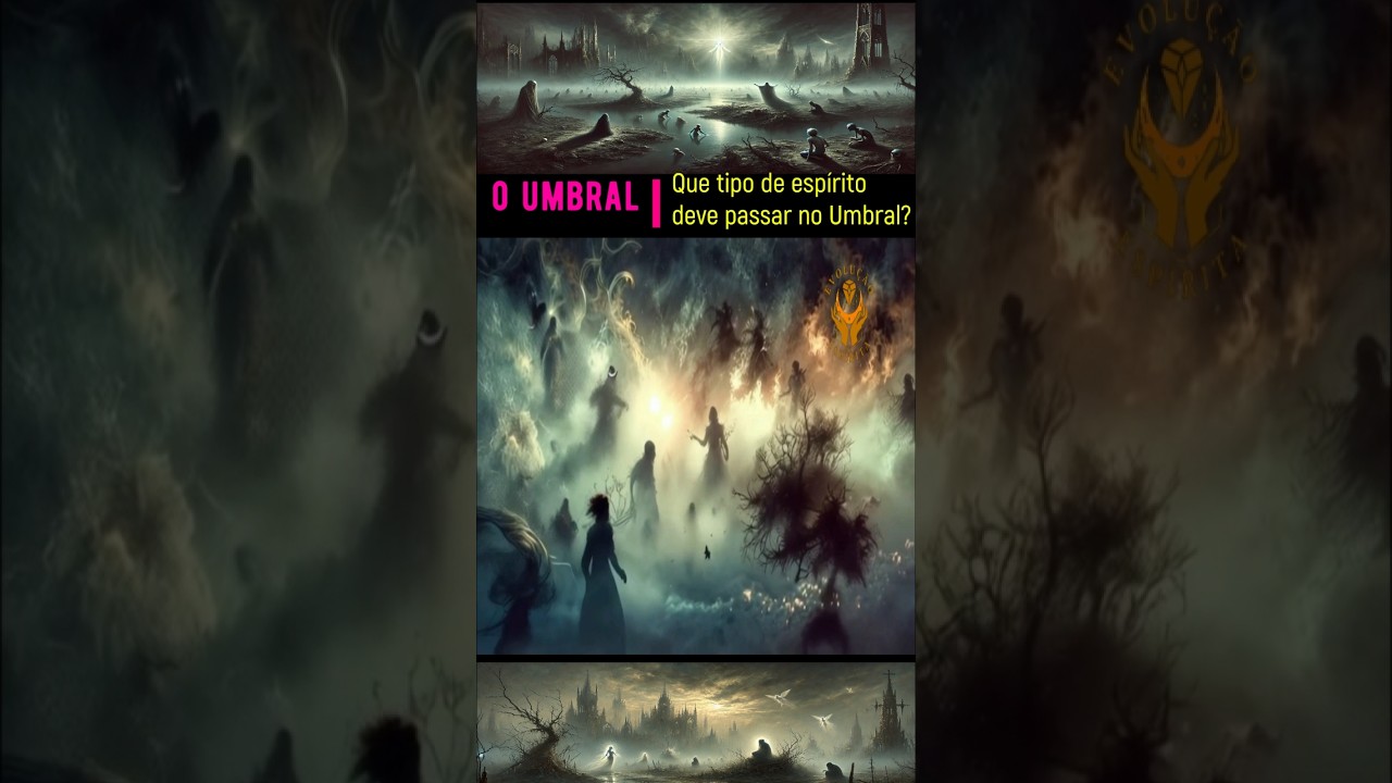 Espiritos que passar&atilde;o pelo Umbral - #espiritismo #reencarnacao #umbral
