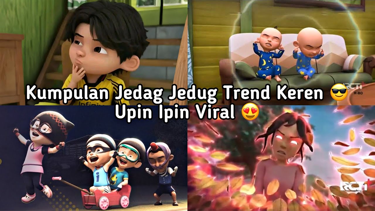 KUMPULAN JEDAG JEDUG UPIN IPIN PALING VIRAL SPESIAL TREND KEREN 🔥